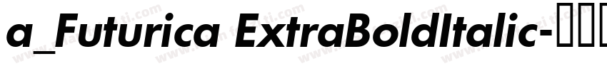 a_Futurica ExtraBoldItalic字体转换